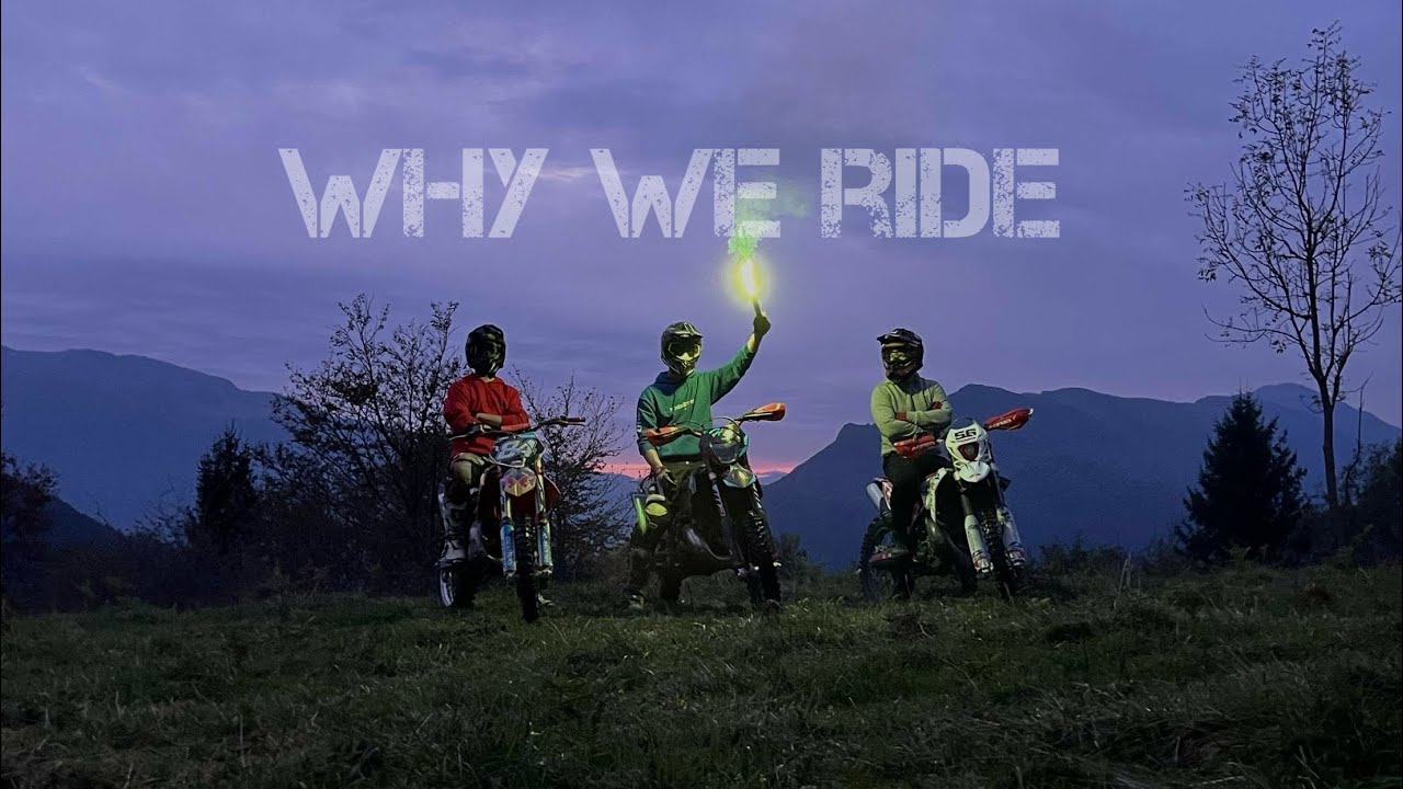 Why We Ride - DirtBikes