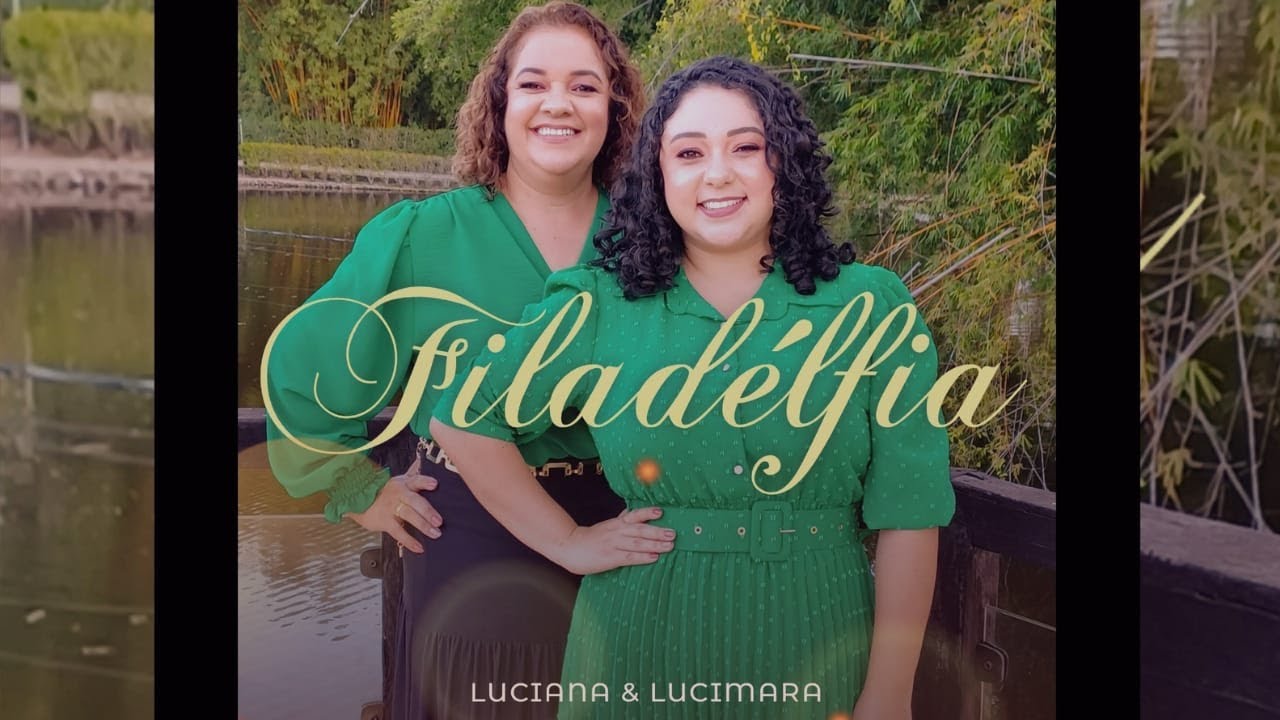 Luciana e Lucimara | Filadélfia [Clipe Oficial]