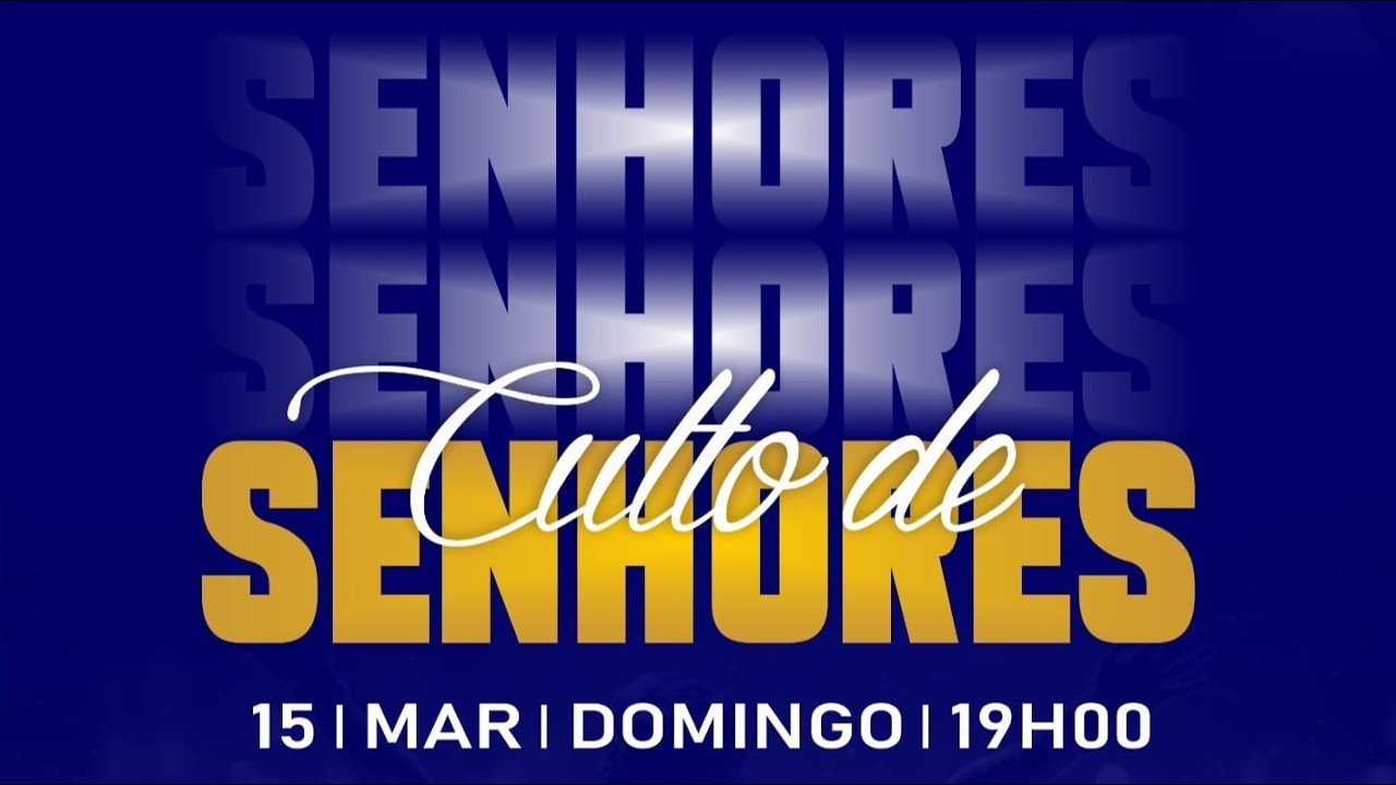 Culto com a participação dos senhores -  Templo Sede - 15/03/2026