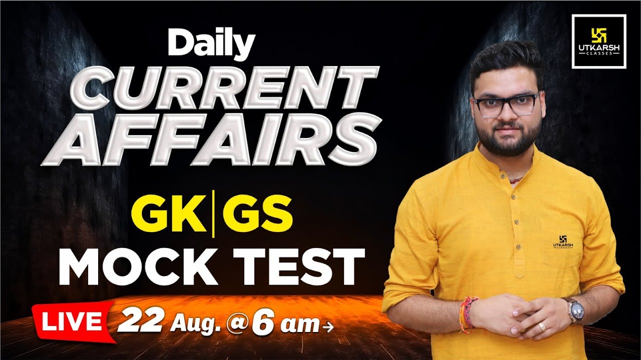 22 August 2024 | Daily Current Affairs (1542)| Mock Test #3 | Kumar Gaurav Sir