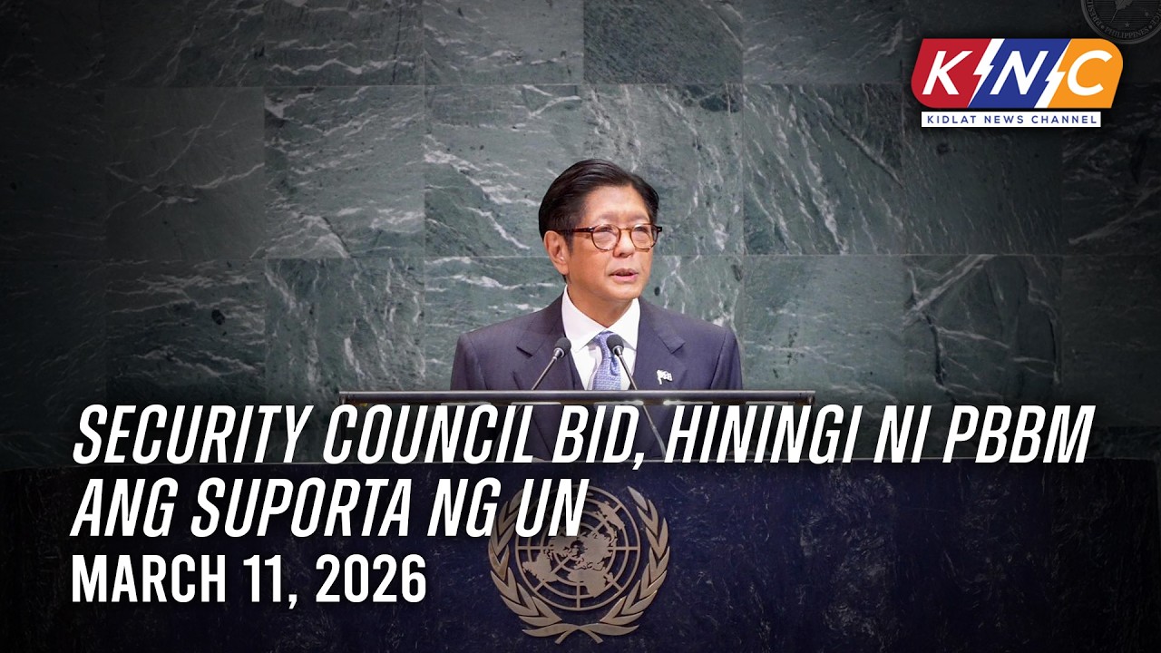 Security council bid, hiningi ni PBBM ang suporta ng UN | Kidlat News Channel (March 11, 2026 4PM)
