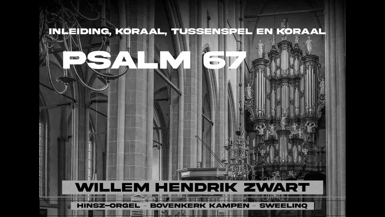 ZWART | Inleiding, koraal, tussenspel en koraal Psalm 67 | Bovenkerk Kampen | Sweelinq