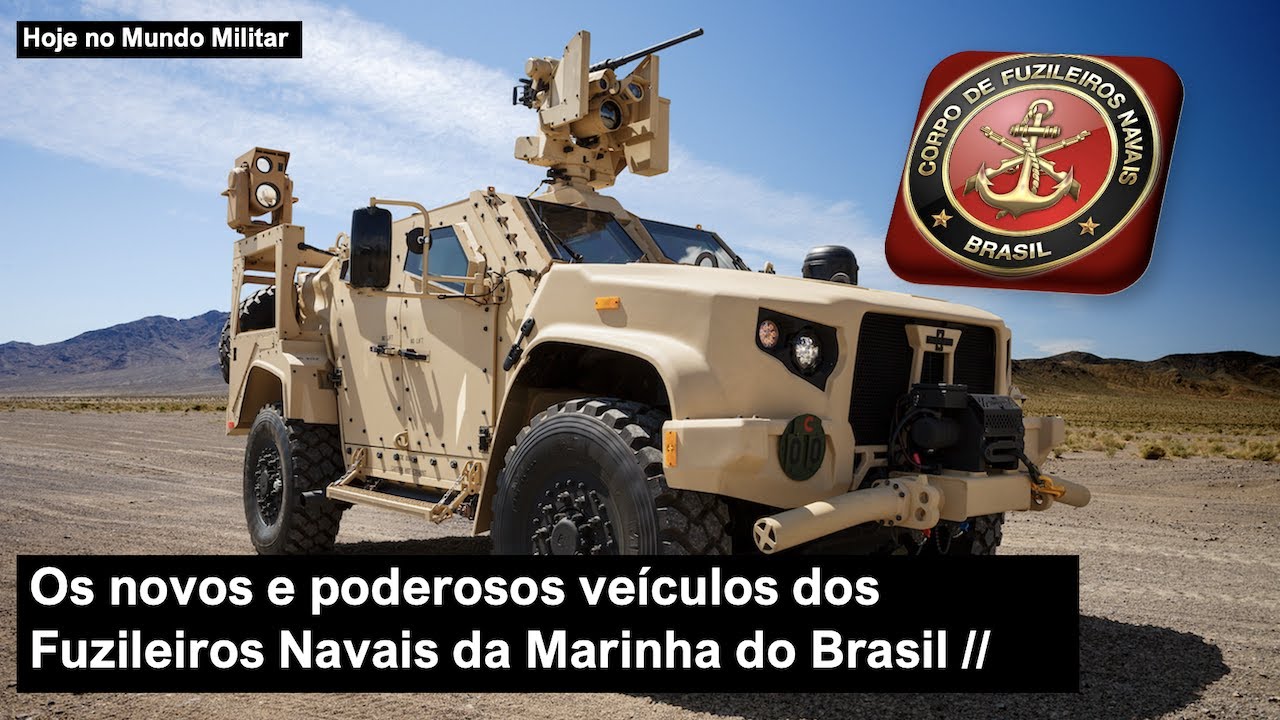 Os novos e poderosos veículos dos Fuzileiros Navais da Marinha do Brasil
