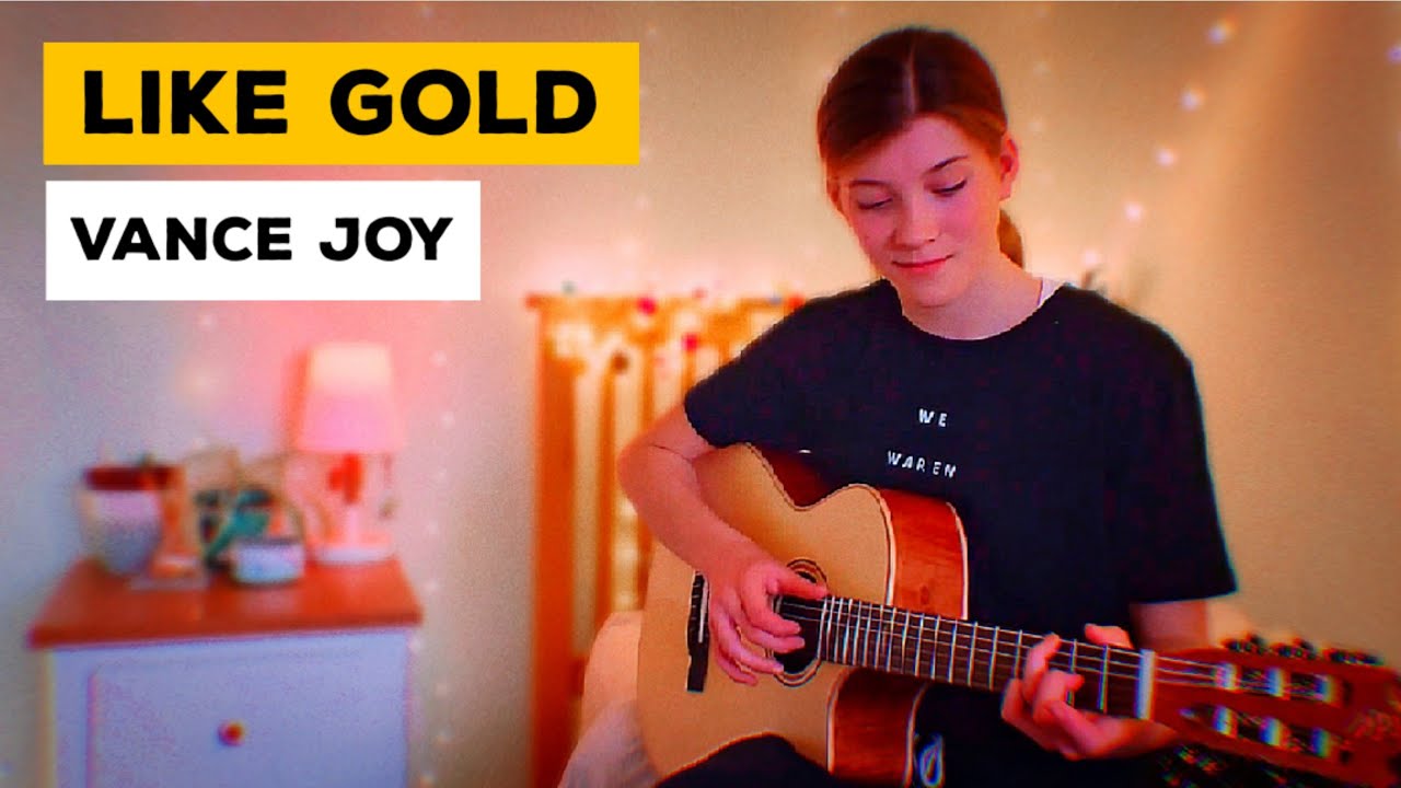 Like Gold - Vance Joy (Fingerstyle Guitar Cover)