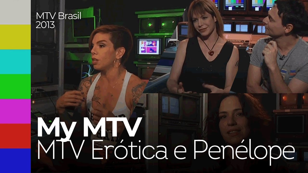 My MTV - MTV Erótica e Penélope Nova | MTV Brasil (2013)