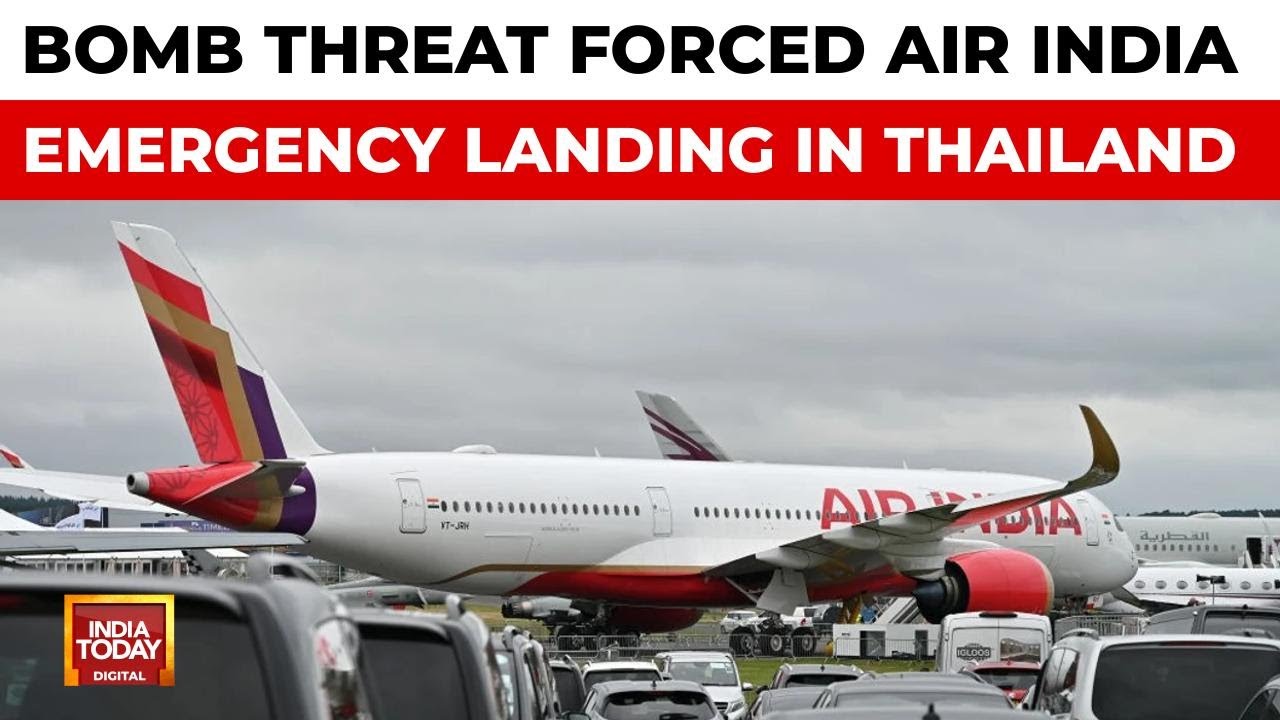 Air India Flight Makes Emergency Landing In Thailand After Bomb Threat | India Today News