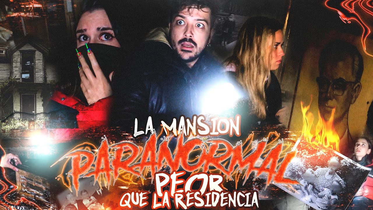 La Mansión Paranormal PEOR que La Residencia. (1° Parte).