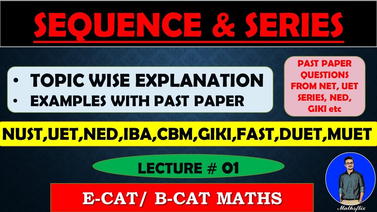 SEQUENCE AND SERIES |E-CAT MATHS| |B-CAT MATHS| PAST PAPER MCQ'S~LECTURE 01
