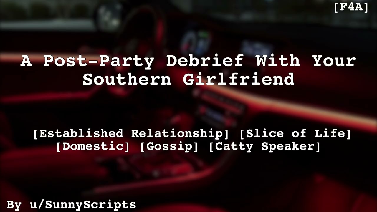 [F4A] A Post-Party Debrief With Your Southern Girlfriend