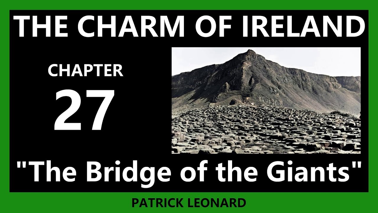 The Charm of Ireland  | 27 |  The Bridge of the Giants