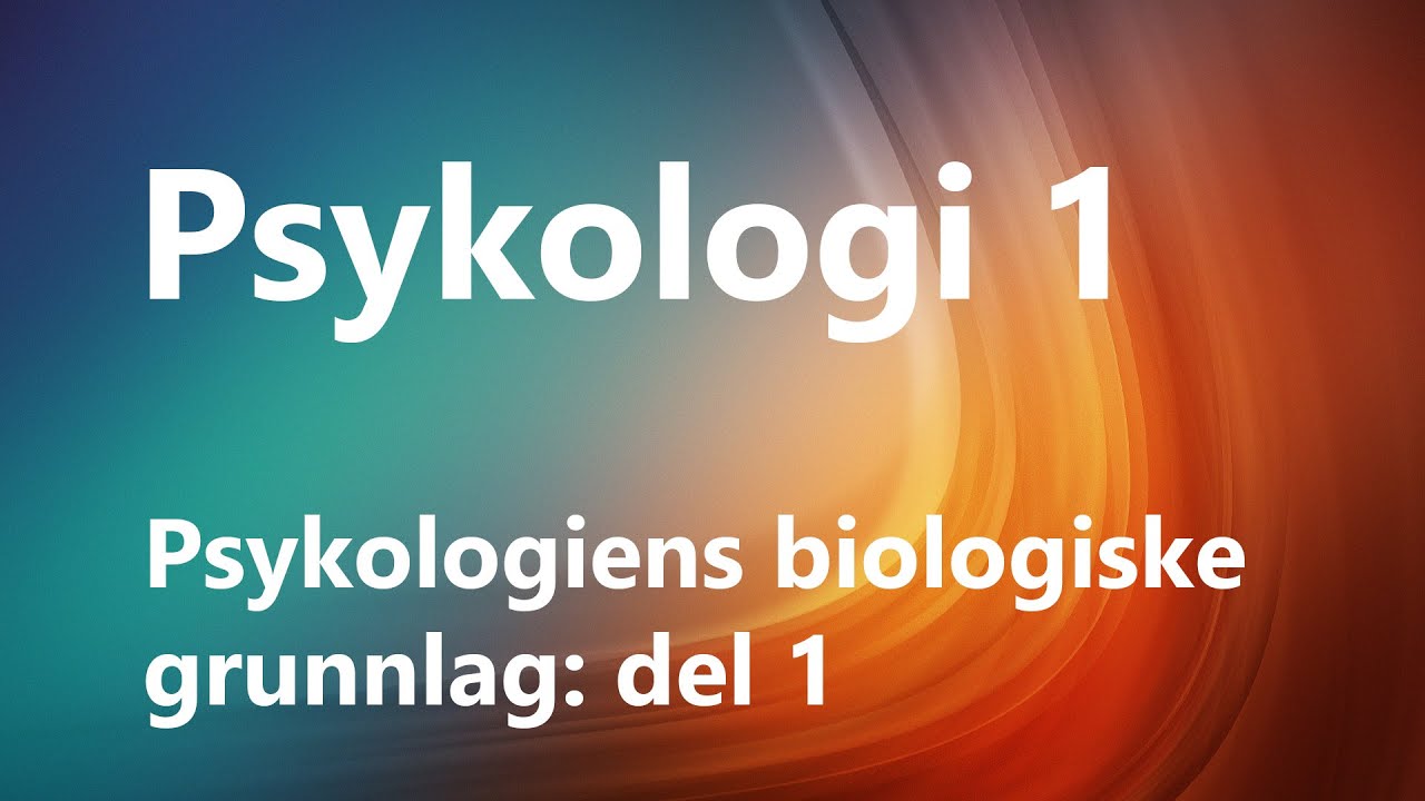 Psykologi 1   Psykologiens biologiske grunnlag   del 1 (2020)