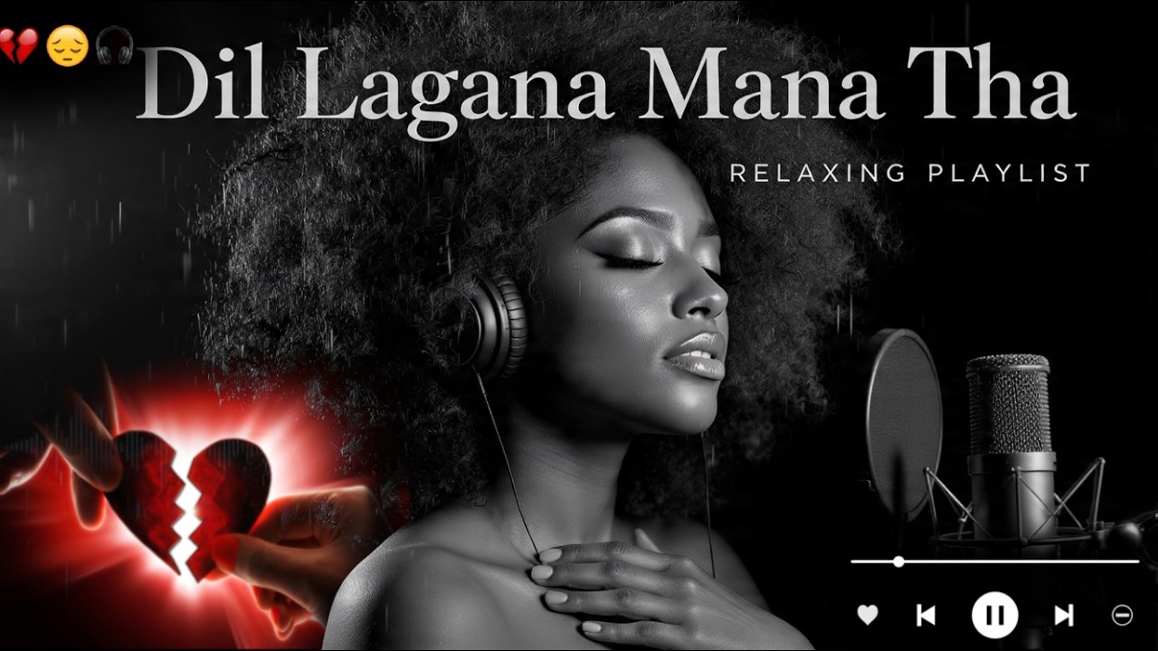 Feel The Pain 😭 Dil Lagana Mana tha New song | Mind Relax Lofi Beats | Study, Sleep 💫 Love song 86
