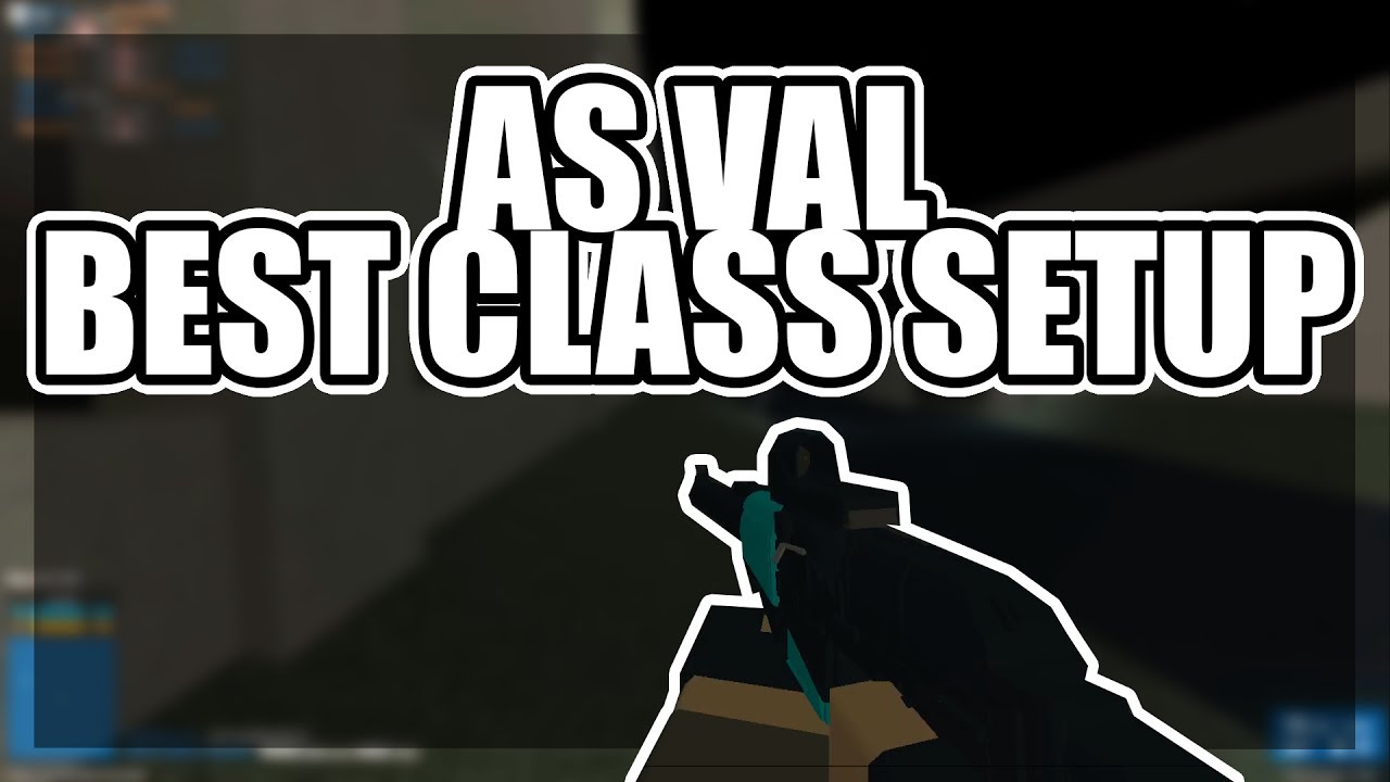 AS VAL | Best Class Setup