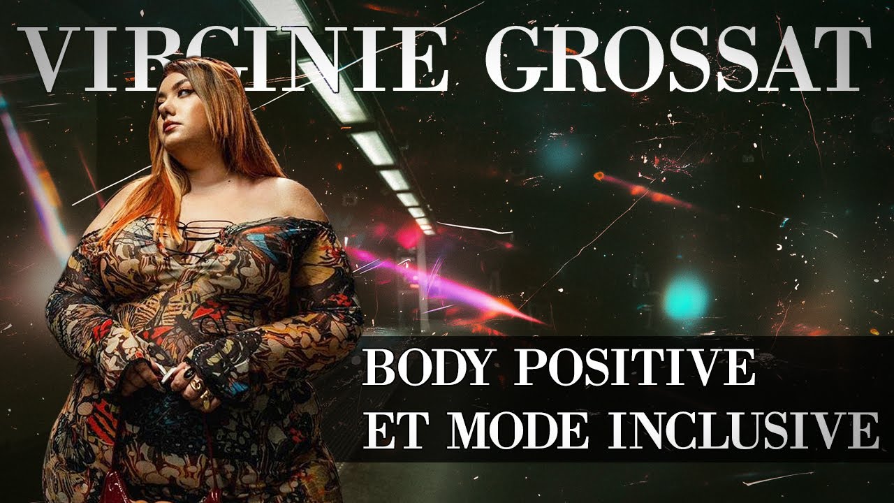 Le BODY POSITIVE sans filtre - Interview de Virginie Grossat