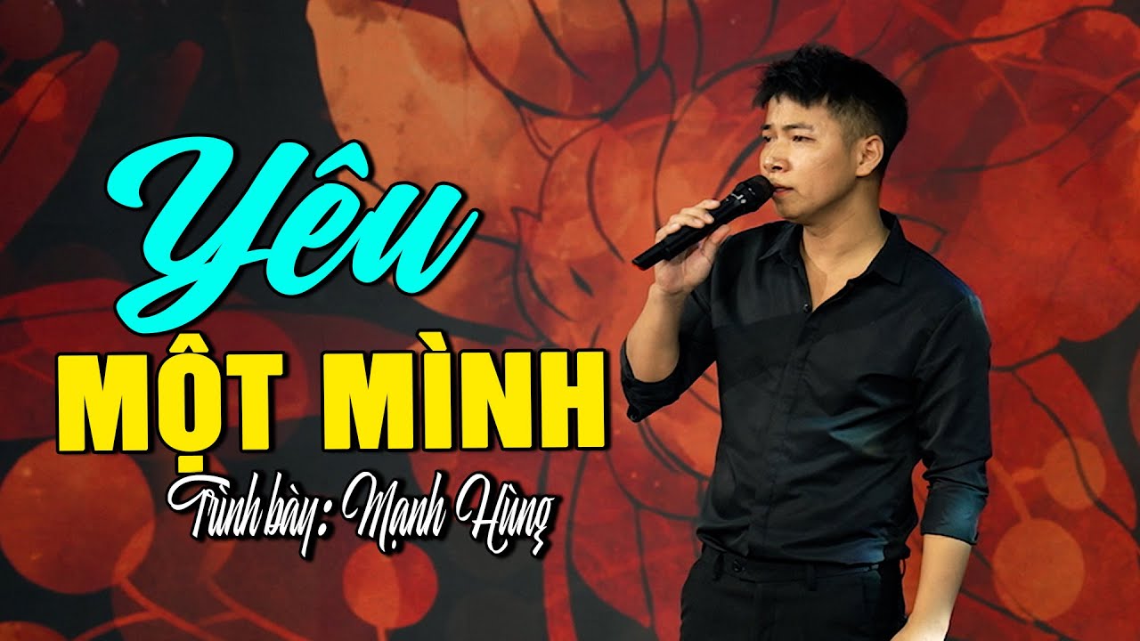 Y&ecirc;u Một M&igrave;nh - Mạnh H&ugrave;ng ( Ph&ograve;ng Tr&agrave; H Music ) Giọng Ca Ngọt Ng&agrave;o S&acirc;u Lắng Ai Nghe Cũng Th&iacute;ch