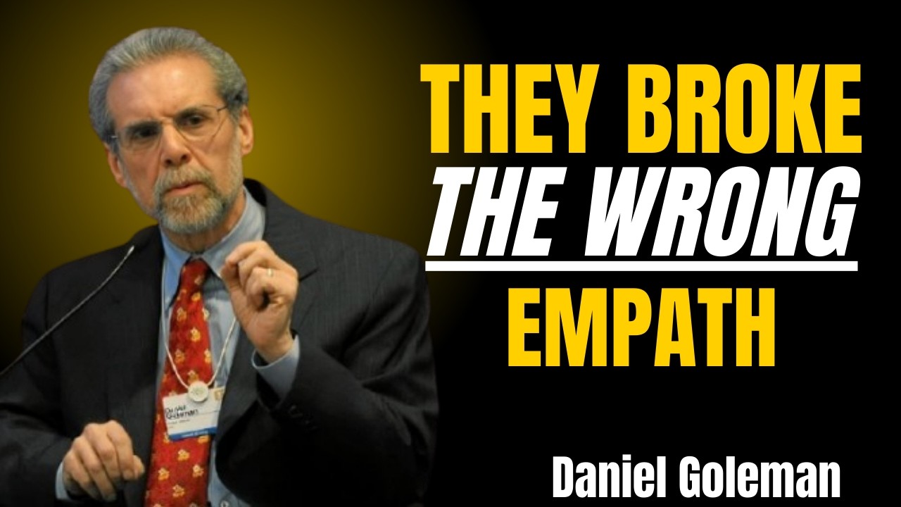 THEY BROKE THE WRONG EMPATH &ndash; Emotional Intelligence & Inner Strength Explained by Daniel Goleman