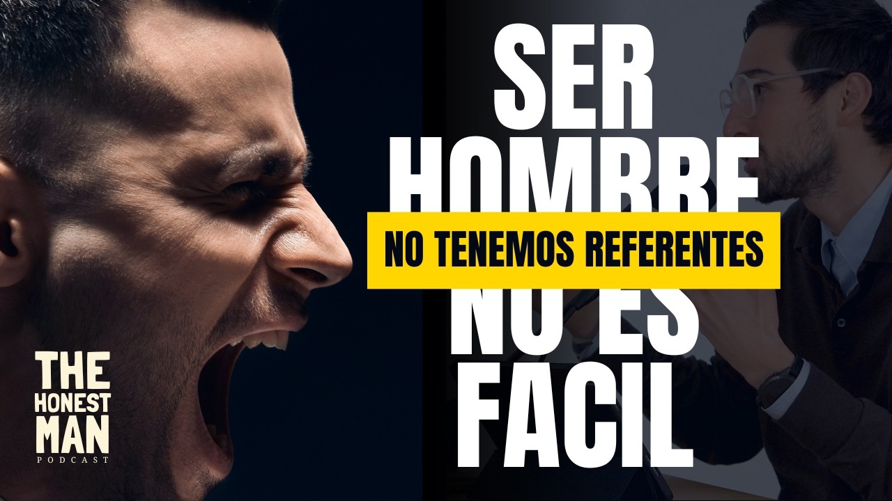 Ser hombre hoy ¡NO ES FACIL! ¿Tenemos referentes? | The Honest Man Podcast |  EP. 01.3 CLIP