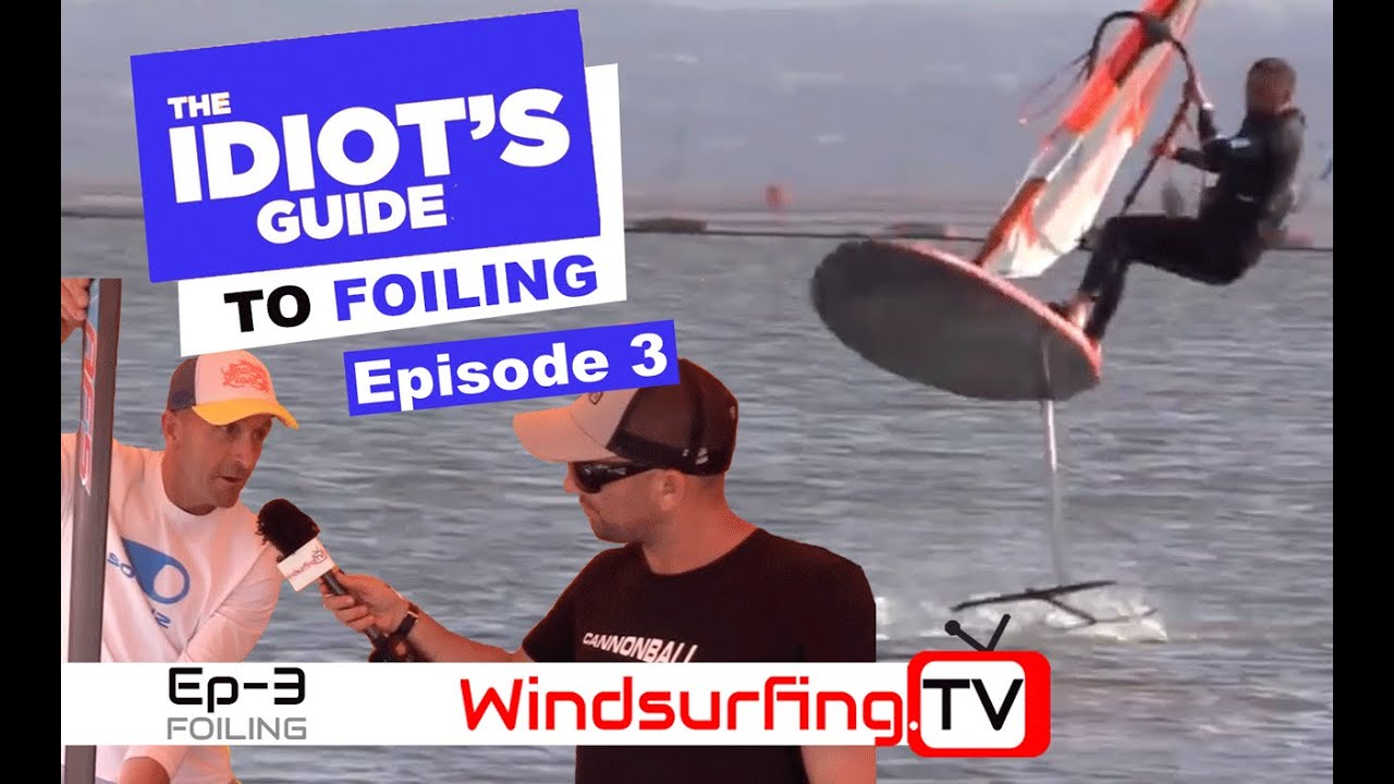 Idiot's Guide to...  Foiling - PART 3