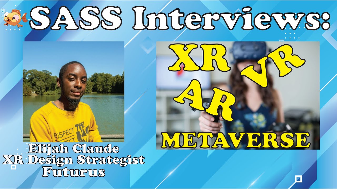 SASS Interviews  - Elijah Claude XR Design Strategist from Futurus