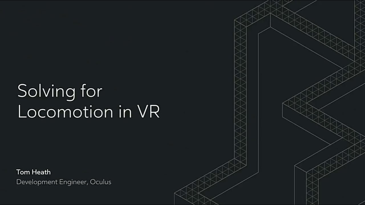 Oculus Connect 4 | Solving for Locomotion in VR