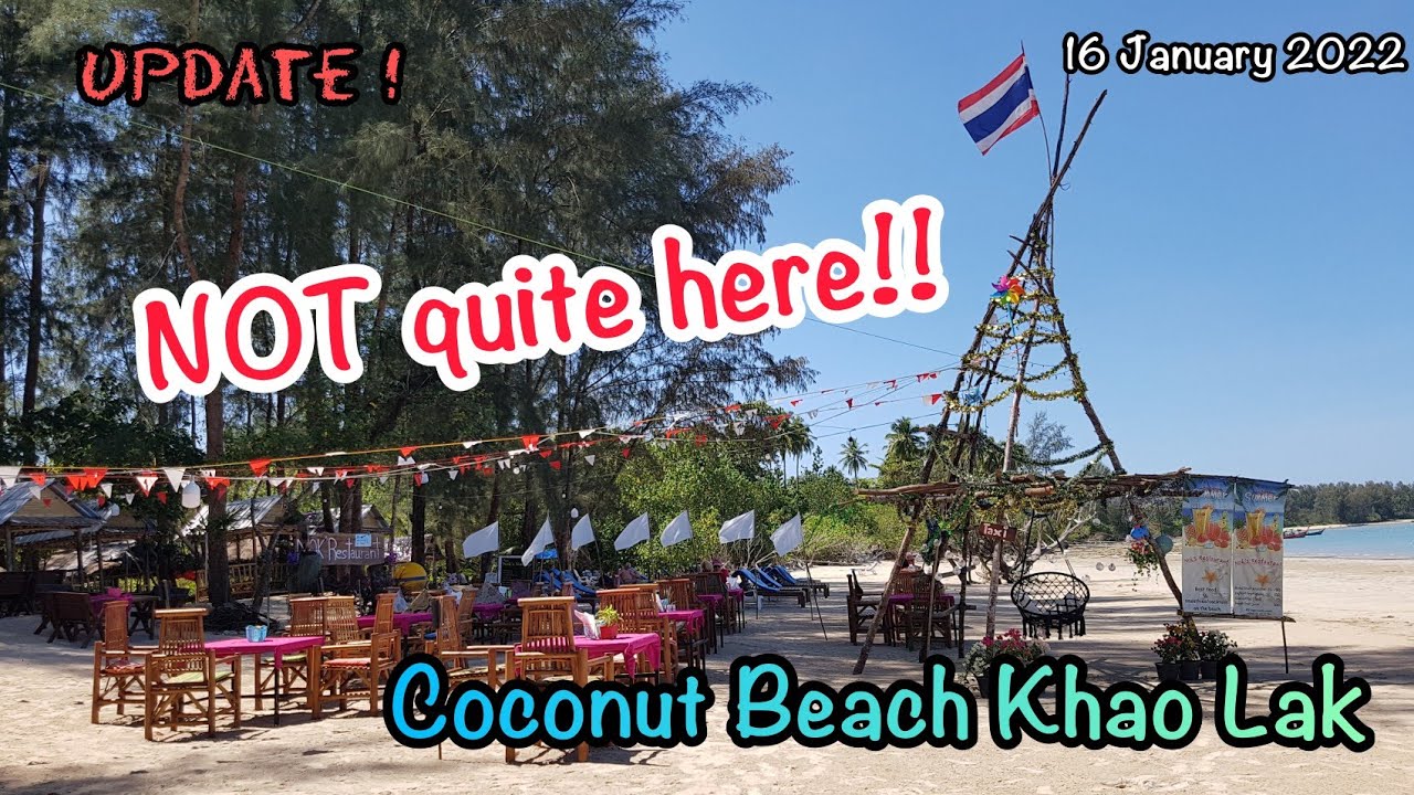 How's Coconut beach Khao Lak today ? Khao Lak Thailand update 16 January 2022