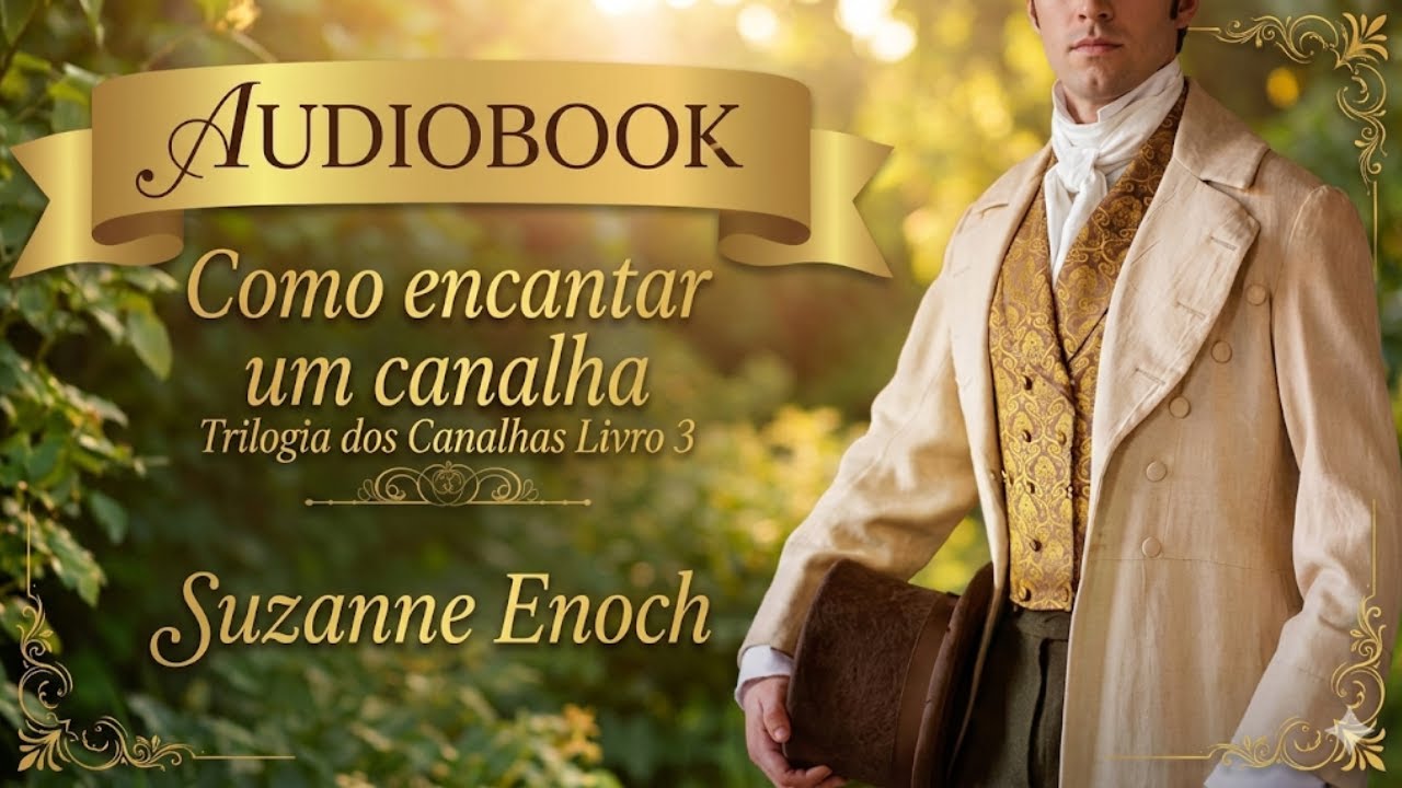 AUDIOBOOK PARTE 1: Como encantar um canalha