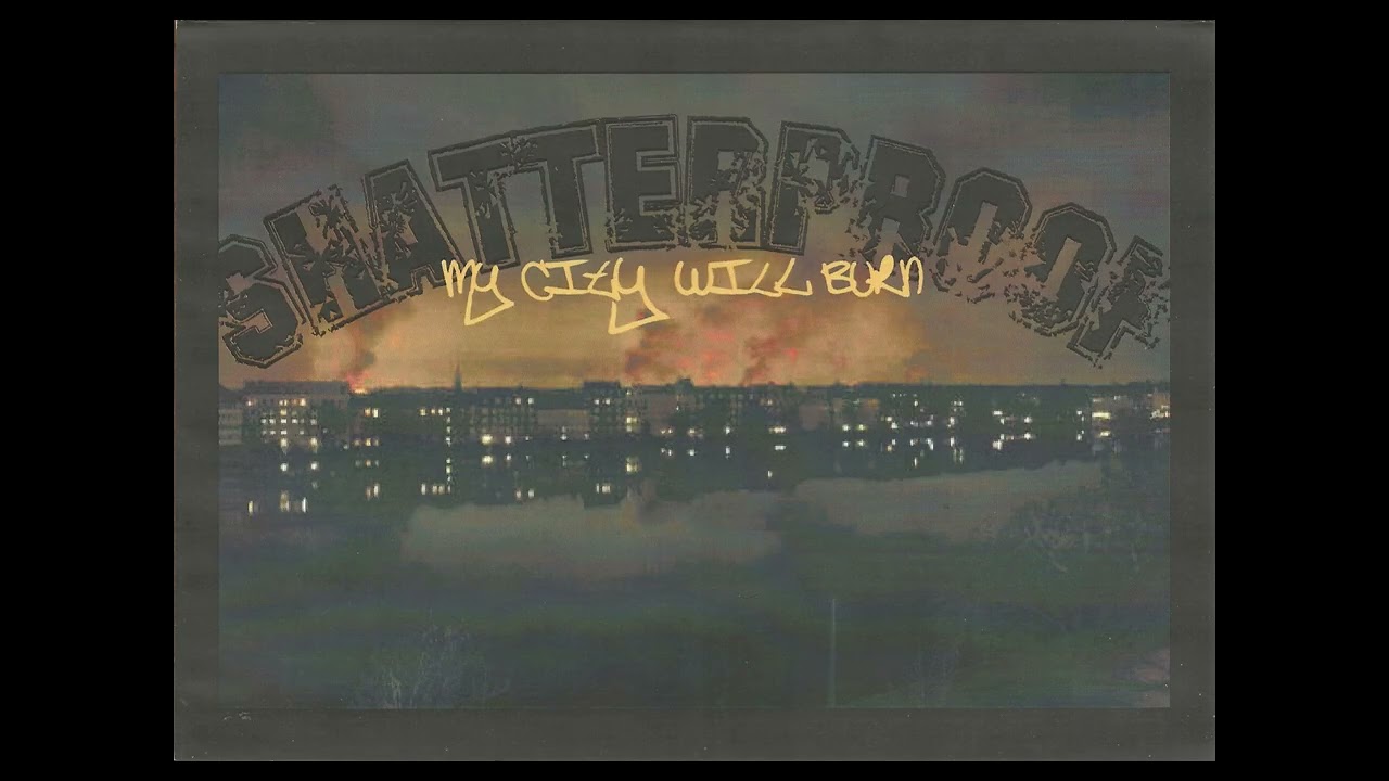 Shatterproof - My City Will Burn (2008)
