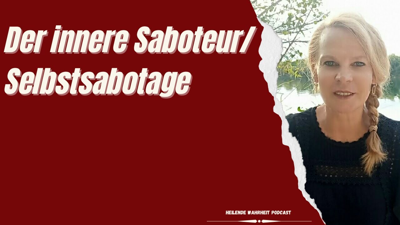 Wie Du Selbstsabotage erkennen und auflösen kannst/ Der innere Saboteur