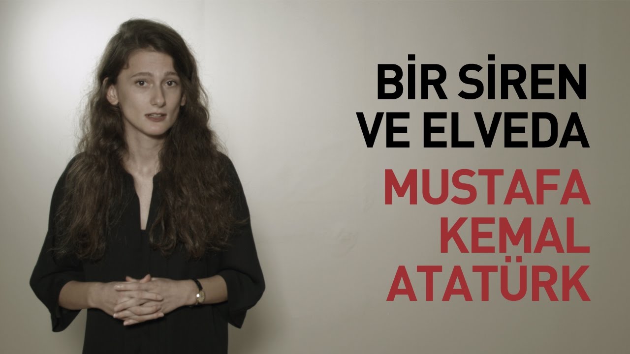 Bir Siren ve Elveda: Mustafa Kemal Atatürk...