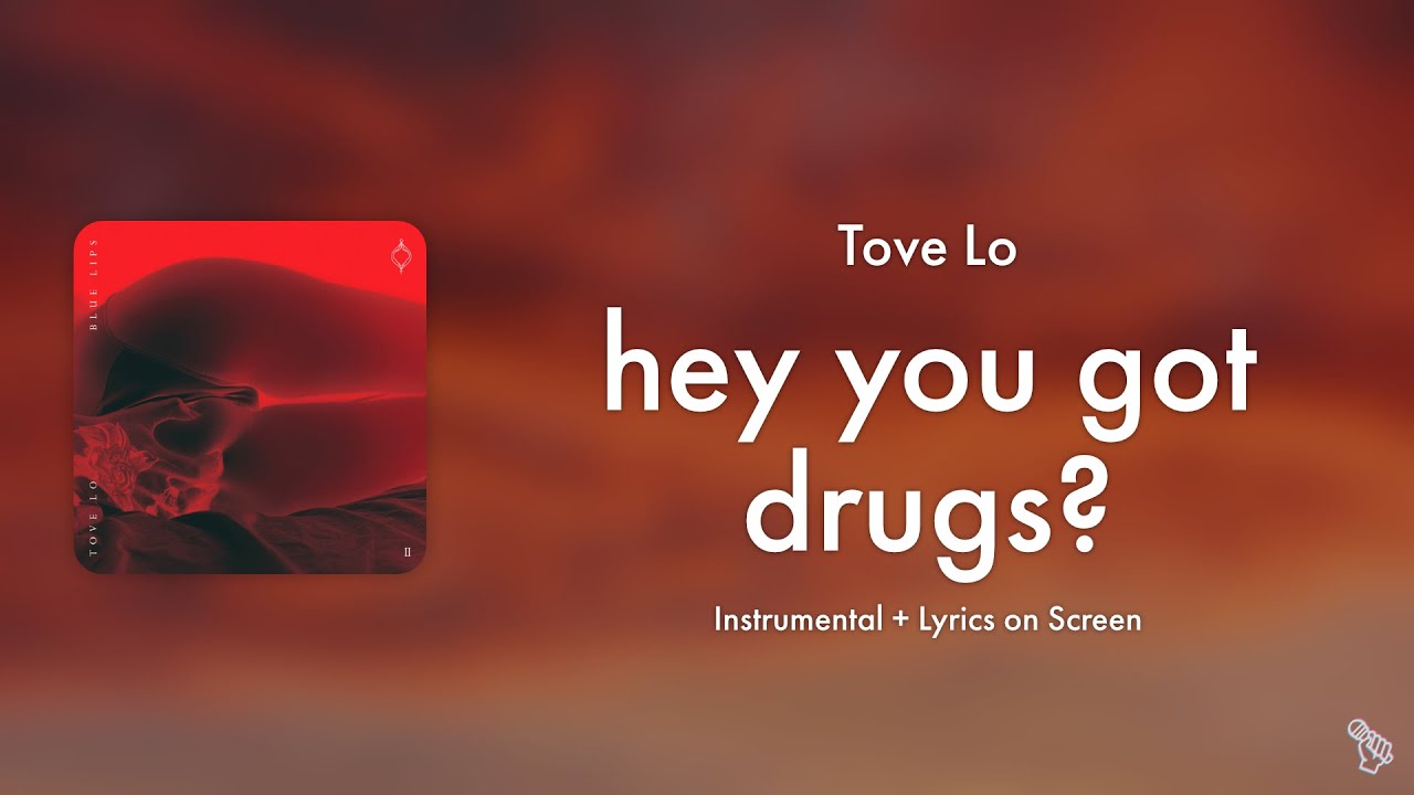 Tove Lo - hey you got drugs? (Instrumental / Karaoke)