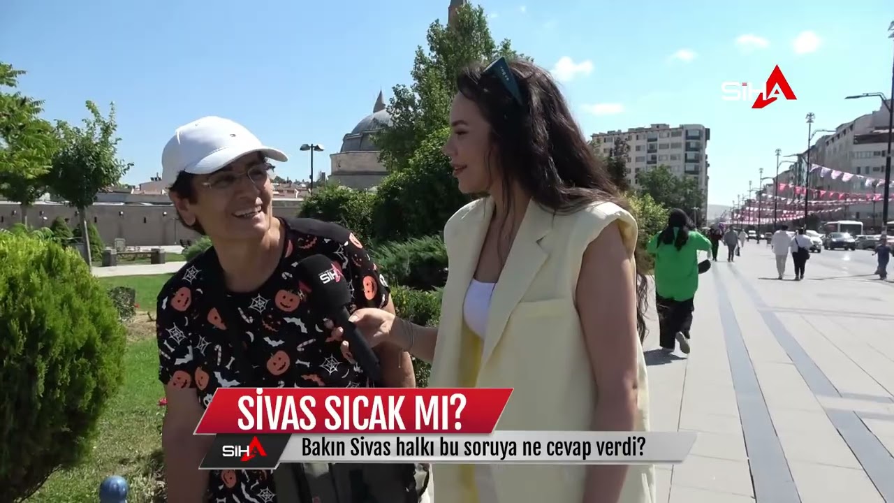 SİVAS BU YIL DAHA MI SICAK. SİZLERE SORDUK...