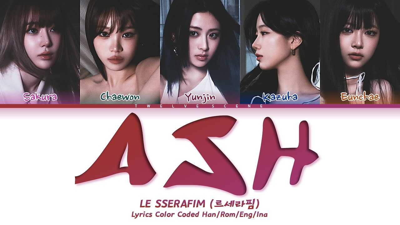 LE SSERAFIM (르세라핌) - 'Ash' [Color Coded Lyrics] Sub Indo