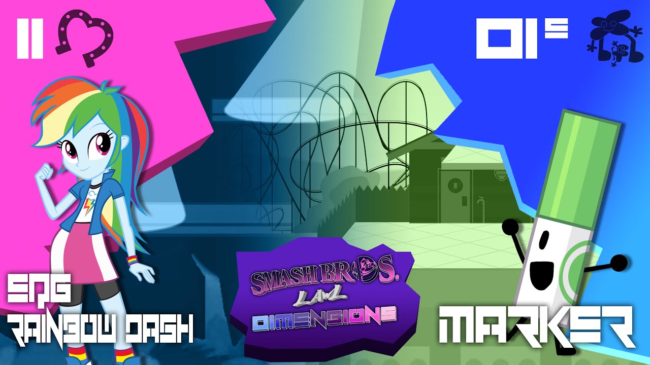Smash Bros. Lawl Dimensions Double Moveset - EQG Rainbow Dash (Equestria Girls) & Marker (BFB)