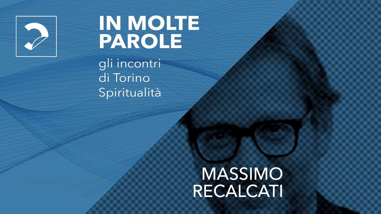 Torino Spiritualità - Massimo Recalcati 