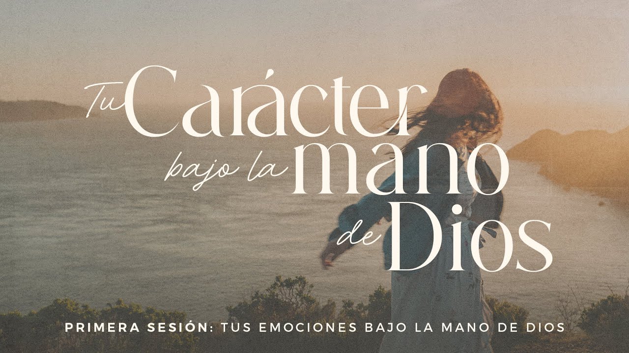Tus emociones bajo la mano de Dios (01) - Cathy Scheraldi #LaIBI