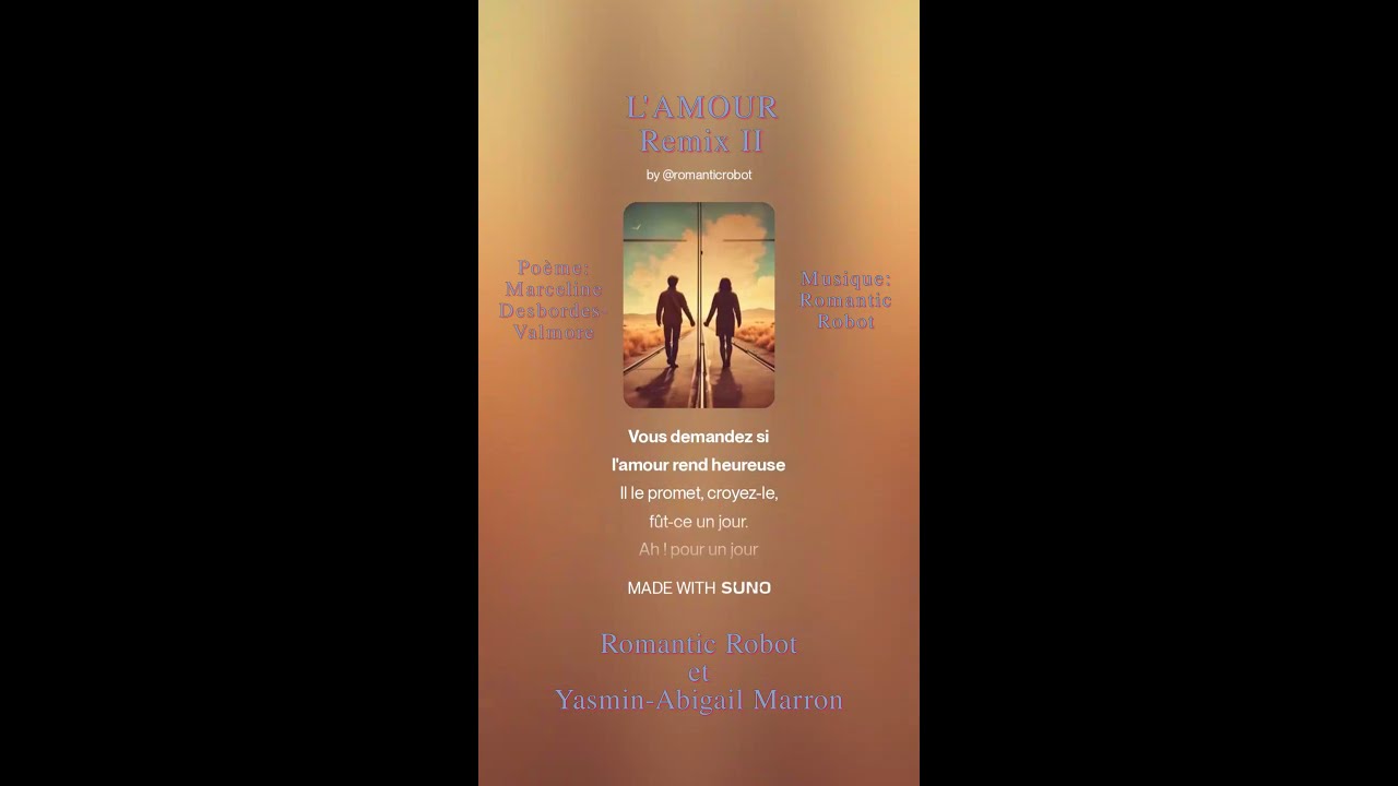 L’amour {Remix II) par Romantic Robot. Poème: Marceline Desbordes-Valmore.