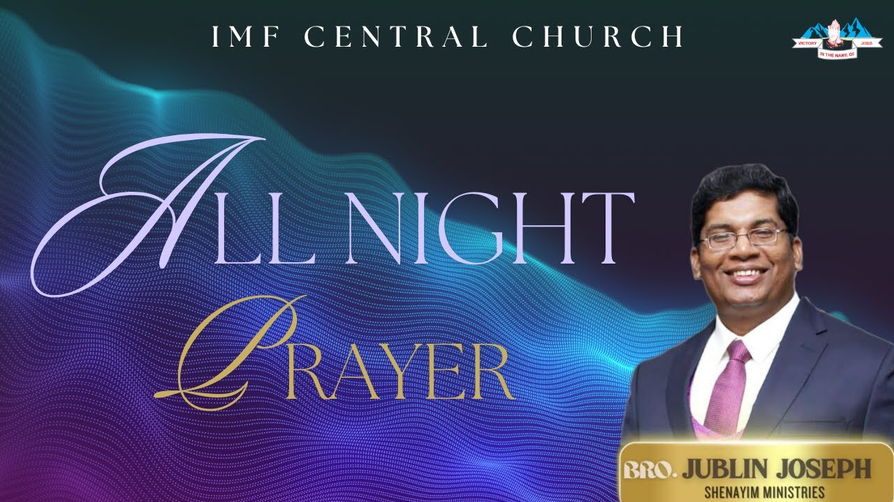 Pr. Jublin Joseph | Message | All Night Prayer | IMF Central Church| Ooty#message#word#nightprayer