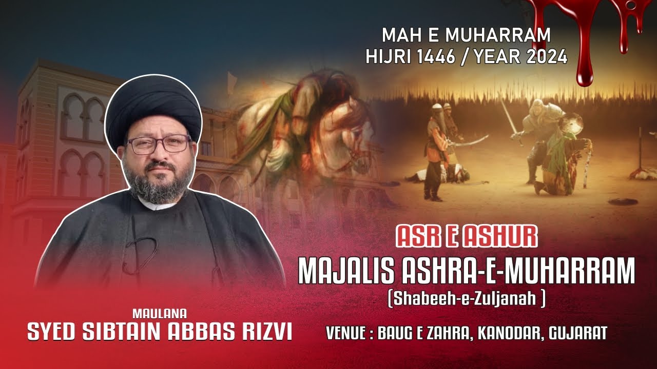 10th Moharram | 1446-2024 |  Asre ashura | Kanodar | Baug E Zahra| India