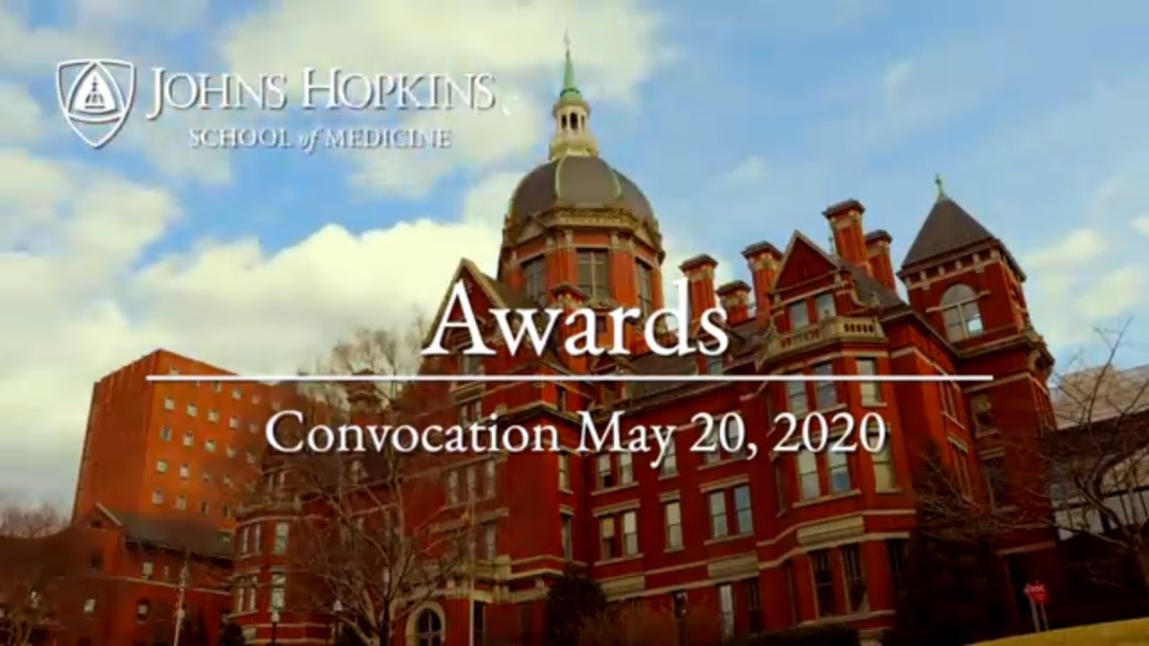 Johns Hopkins University School of Medicine 2020 Virtual Convocation: Announcement of Awards