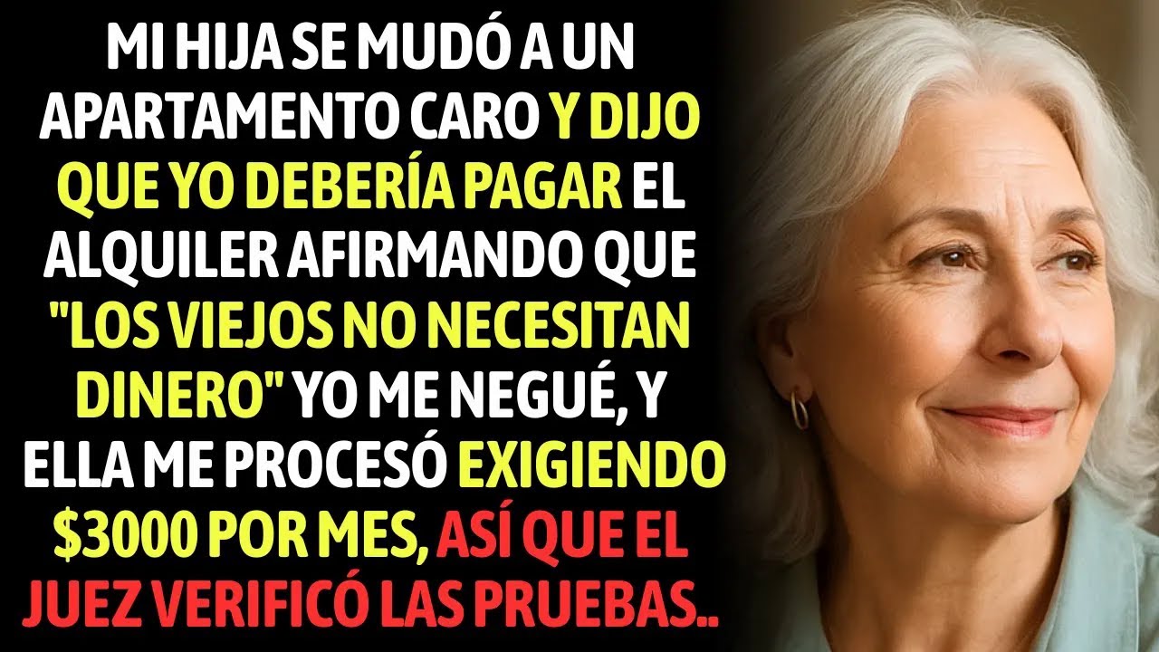 Mi Hija Decidió Que Yo Debería Pagar El Alquiler De Ella  Cuando Yo Me Negué, Ella Me Procesó