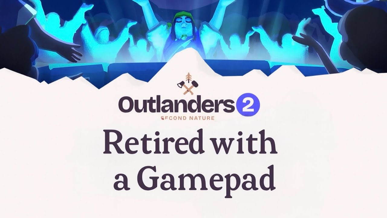 Outlanders 2: Relax and Build Your Dream Village | Retired with a Gamepad