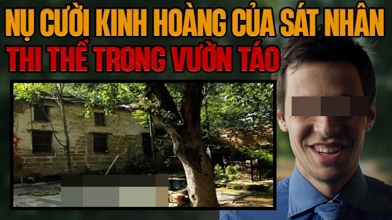 Kỳ Án Trung Quốc: Nụ Cười Kinh Hoàng Của Tên Sát Nhân