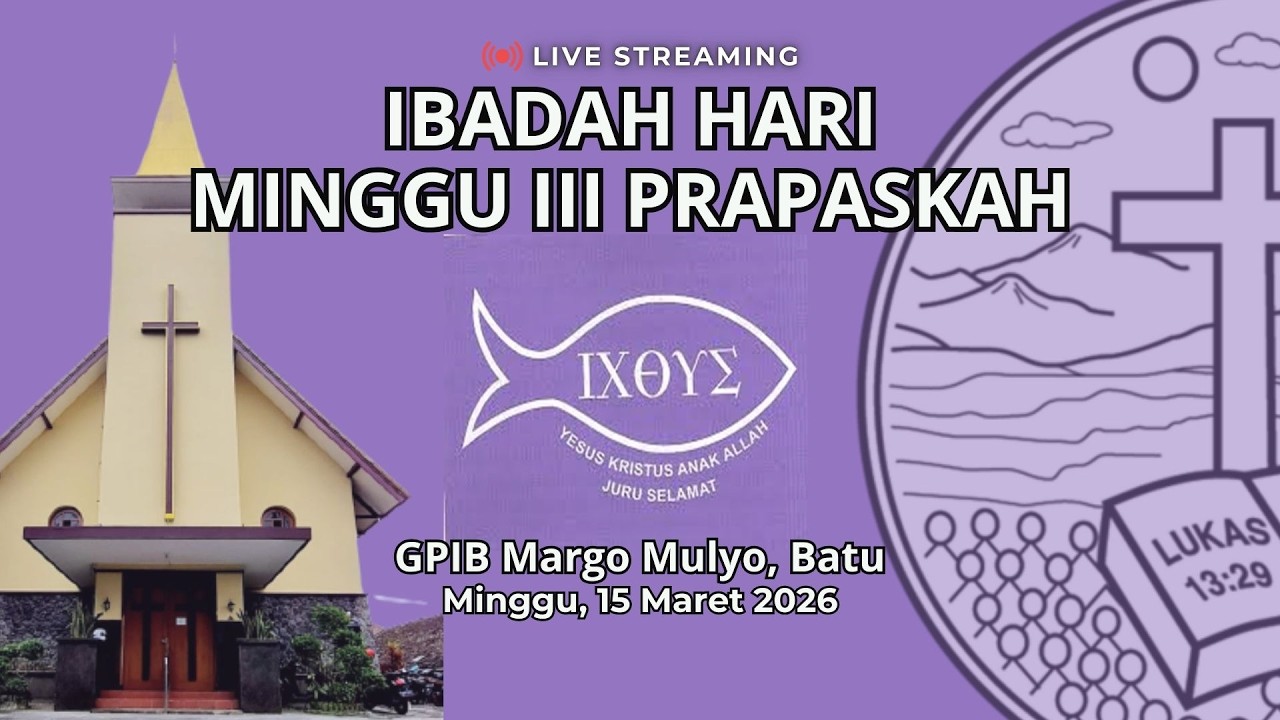 IBADAH MINGGU III PRAPASKAH | 15 MARET 2026