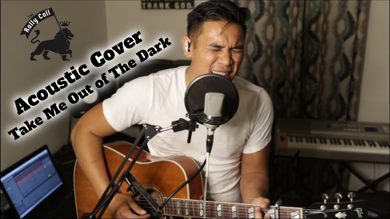 The Rally Call Acoustic Cover | Take Me Out Of The Dark by Gary Valenciano