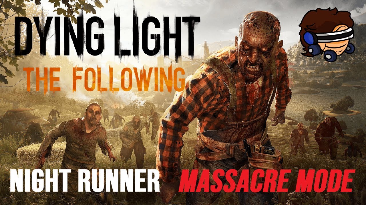 The Following MASSACRE MODE: Dying Light Night Runner v6.2 Mod PART 2
