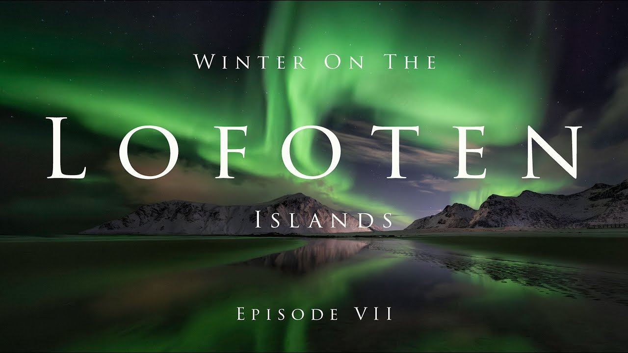 Winter On The Lofoten Islands - Part VII (Offersoykammen, Vestvagoy and The Aurora)