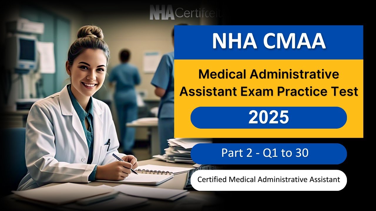 NHA CMAA Practice Test 2025 | 30 Updated Medical Administrative Assistant Questions & Answers