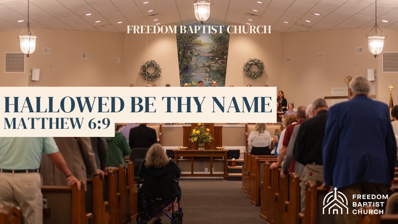Hallowed be thy Name | Matthew 6:9 | Assistant Pastor Noah Hooper