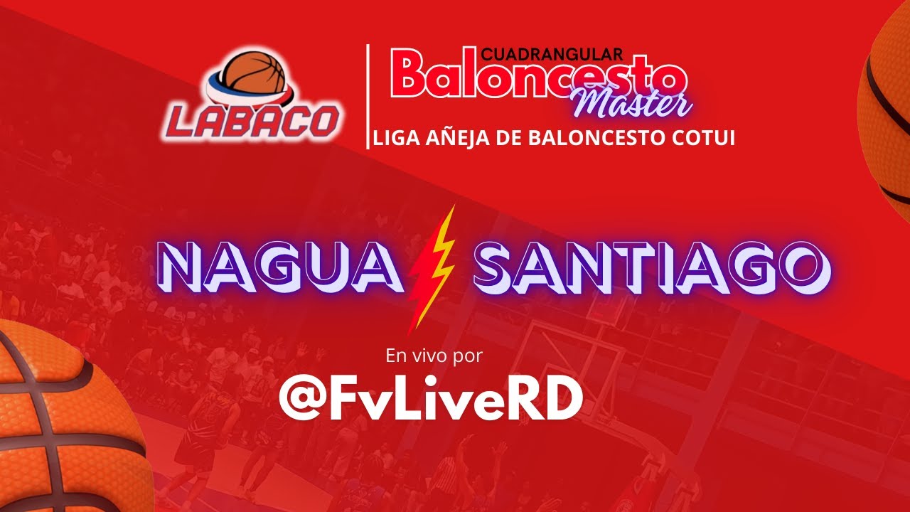 SANTIAGO vs NAGUA | MAXIBASKET LABACO  by @FV Live