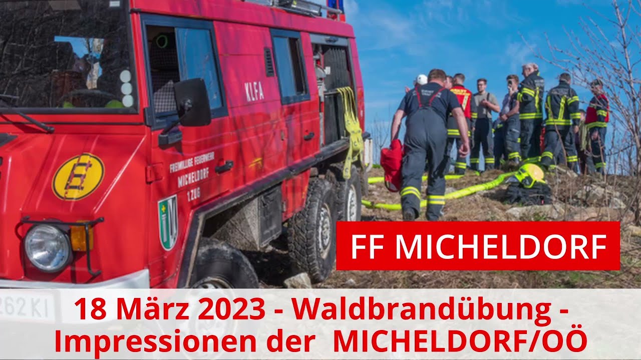 Sommer, Sonne, Trockenheit – Waldbrandgefahr! Große Übung am 18. März 2023 in Micheldorf